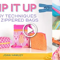 Zip It Up: Easy Techniques for Zippered Bags