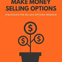 Сделайте варианты продажи денег: Стратегии продажи опционов Premium